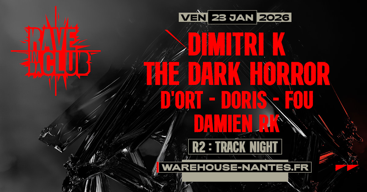 Rave In Da Club Présente Dimitri K, The Dark Horror & More, Nantes ...