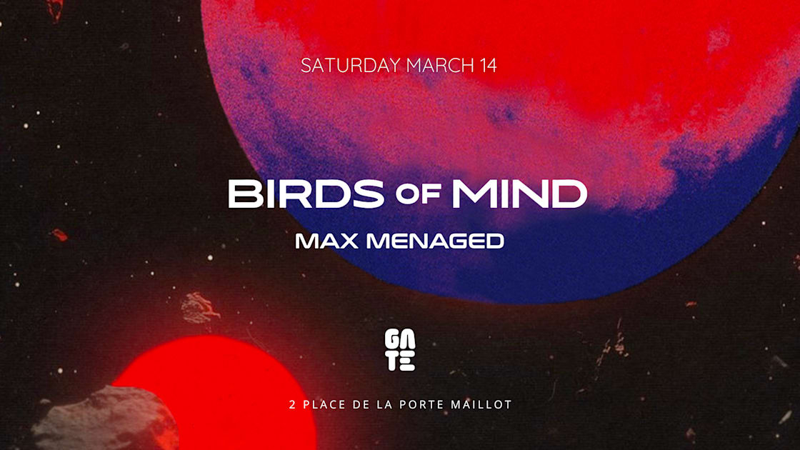 Birds Of Mind X Max Menaged At Gate Club Paris, Paris · Billets Shotgun