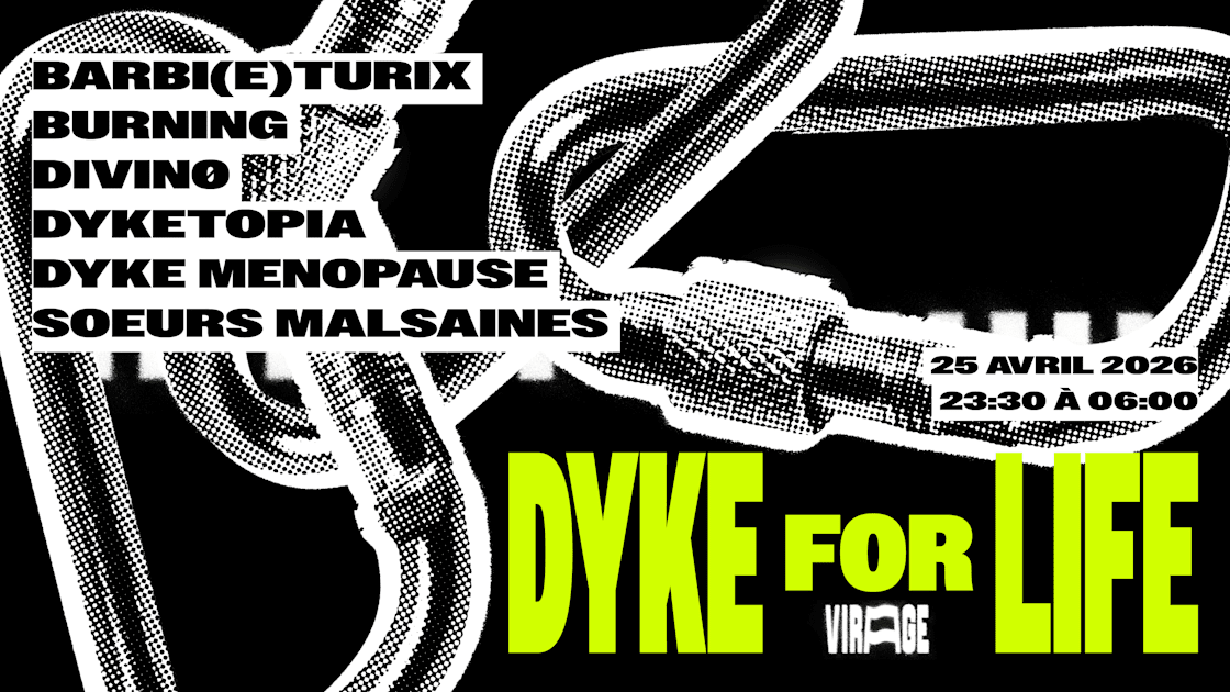 Dyke For Life : Barbi(E)Turix, Burning, Divin0 & More - Soirée techno le sam 25 avr. à 26 Rue Hélène et François Missoffe, 75017 Paris, France