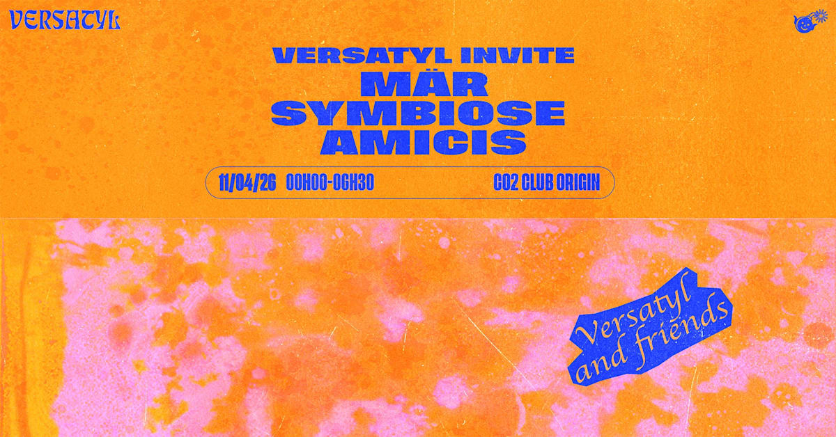 Versatyl & Friends #3 - Mär, Symbiose, Amicis - Soirée techno le sam 11 avr. à CO2 Club Origin