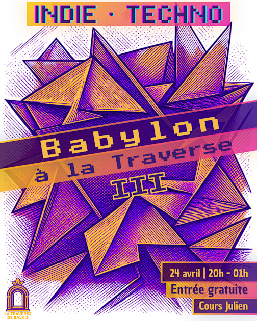 Babylon À La Traverse 3 - Soirée techno le ven 24 avr. à 1 Rue des Trois Rois, 13006 Marseille, France