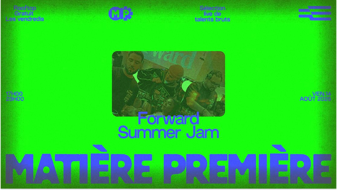 Matière Première 08 : Forward Summer Jam