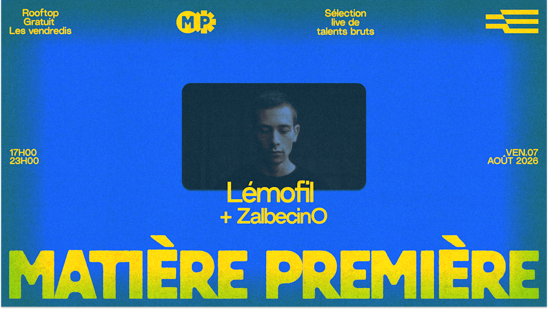Matière Première 07 : Lémofil + Zalbecino