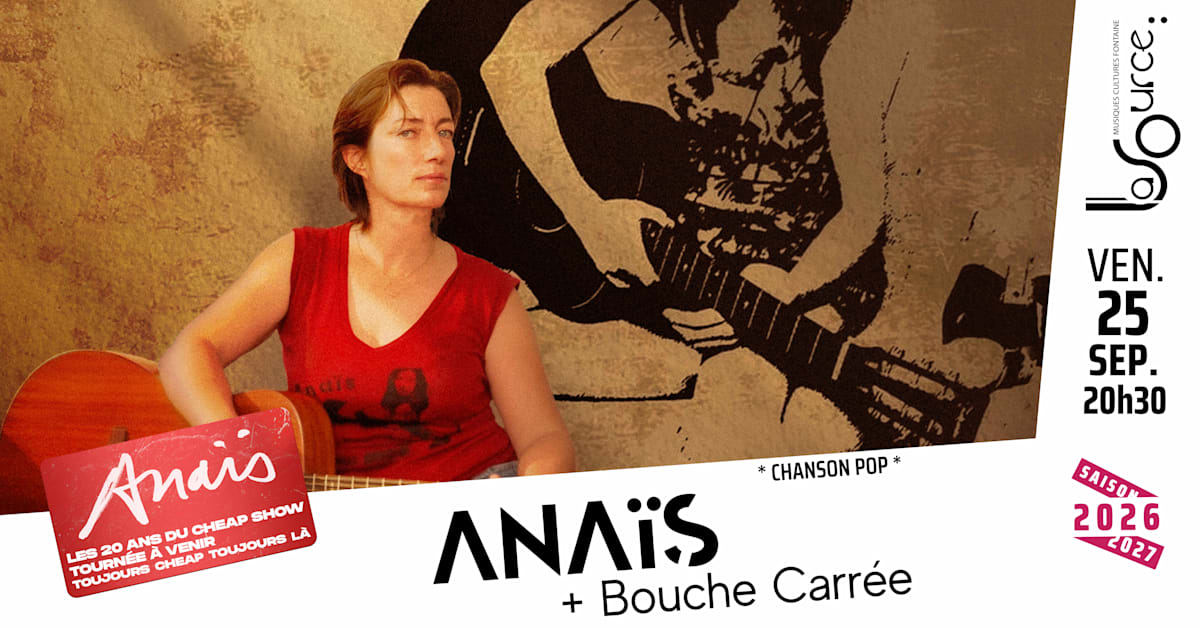 Affiche Anaïs (+ Bouche Carrée En 1ère Partie), Fontaine · Billets Shotgun