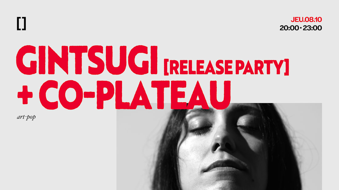 Gintsugi [Release Party] + Co-Plateau