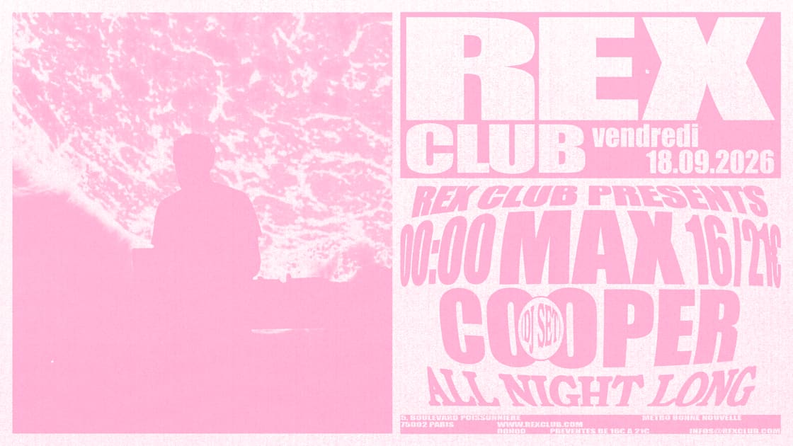 Affiche Rex Club Presents: Max Cooper (Djset) All Night Long, Paris · Billets Shotgun