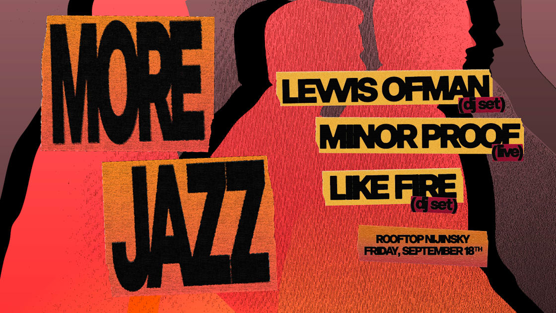 Affiche More Jazz! W/ Lewis Ofman (Djset), Minor Proof (Live), Paris · Billets Shotgun