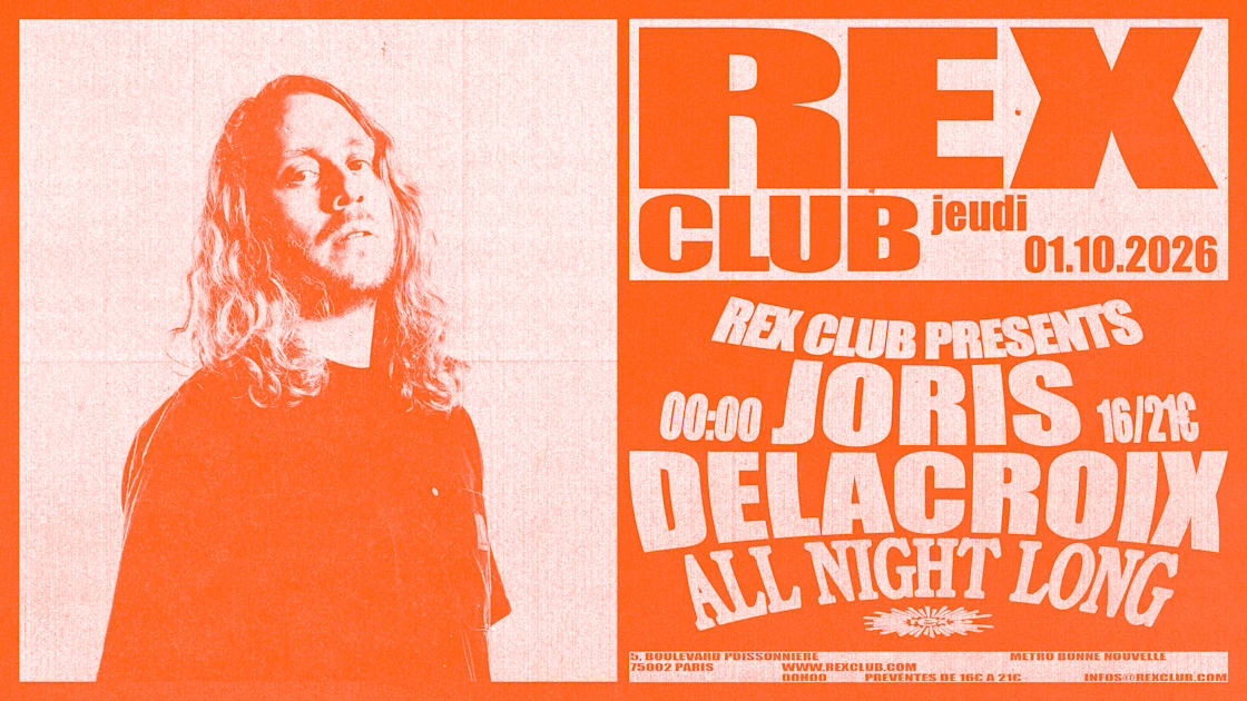 Affiche Rex Club Presents: Joris Delacroix All Night Long, Paris · Billets Shotgun