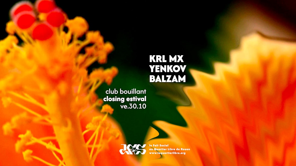 Affiche Club Bouillant Closing Estival - Krl MX · Yenkov · Balzam, Rouen · Billets Shotgun