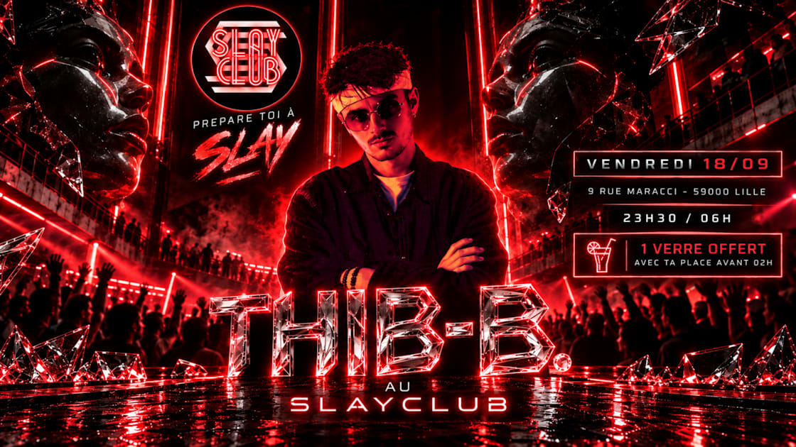 Affiche Slay Club : Dj Thib B 18/09, Lille · Billets Shotgun