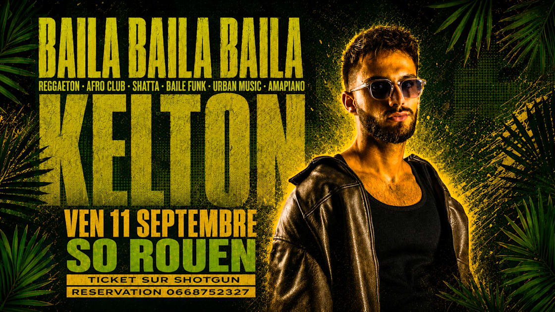 Affiche Baila X Kelton, Rouen · Billets Shotgun
