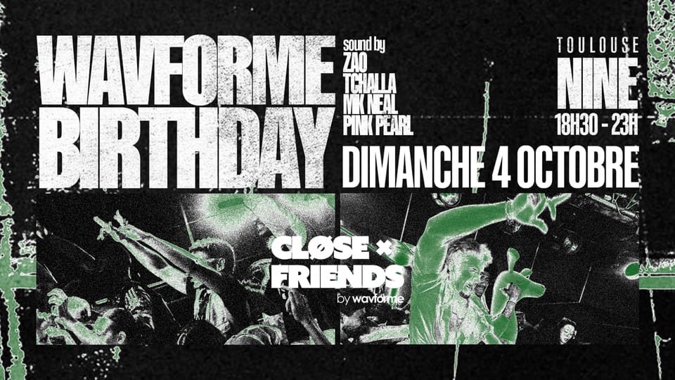 Affiche Cløse Friends : Wavforme Birthday, Toulouse · Billets Shotgun