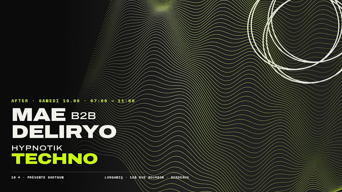 Affiche After · Mae B2b Deliryo — Hypnotik Techno, Bordeaux · Billets Shotgun