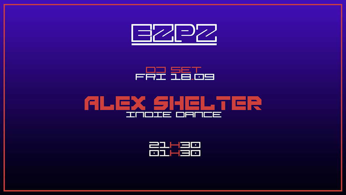 Affiche Alex Shelter @ Ezpz, Bordeaux · Billets Shotgun