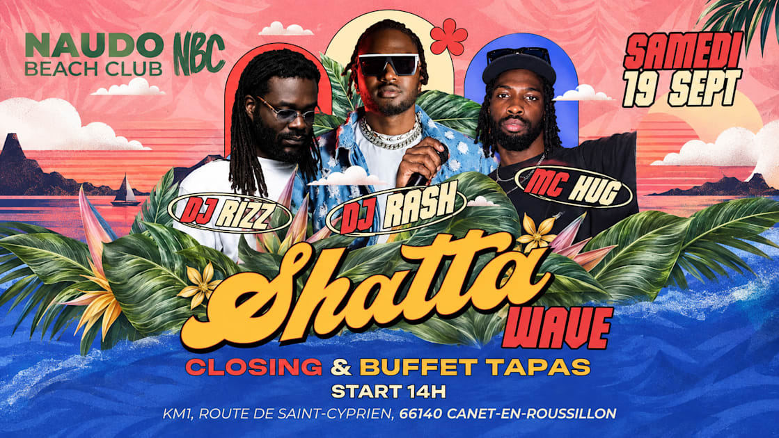 Affiche 🌴🔥 Shatta Wave — Closing Edition 🔥🌴, Canet-En-Roussillon · Billets Shotgun