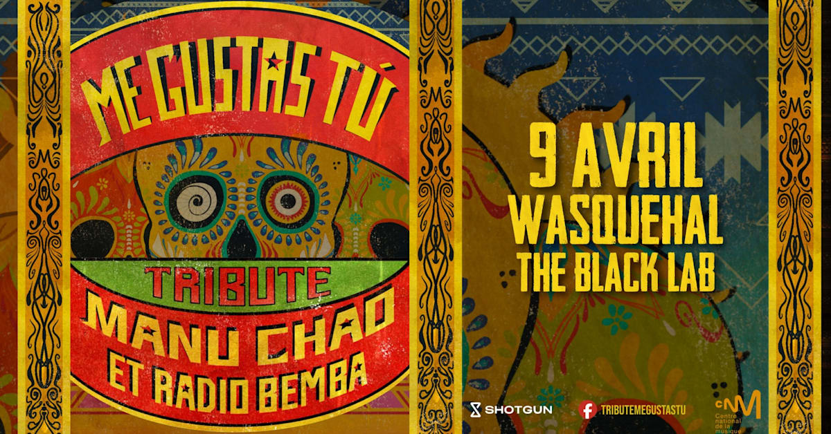 Affiche Me Gustas Tu - Wasquehal, Wasquehal · Billets Shotgun