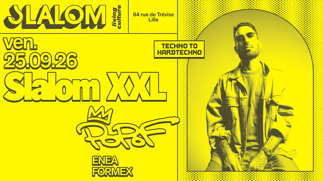 Affiche Slalom Xxl : Popof — Techno To Hardtechno, Lille · Billets Shotgun