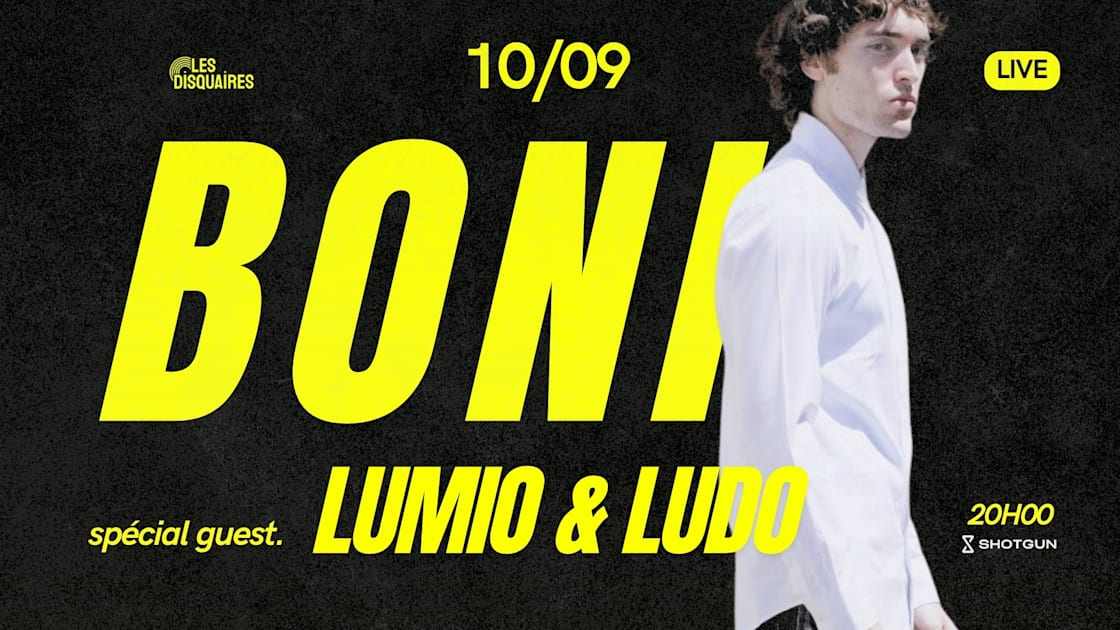 Affiche Boni X Lumio &amp; Ludo [Special Guests], Paris · Billets Shotgun