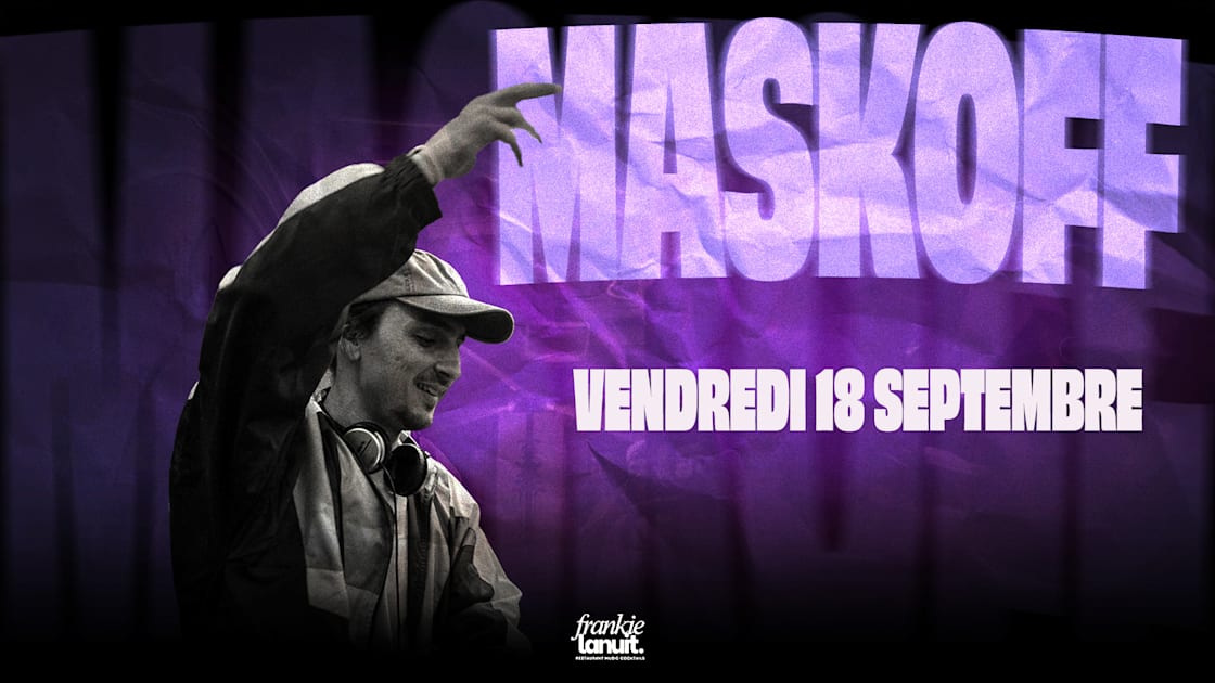 Affiche Maskoff By Frankielanuit, Toulouse · Billets Shotgun