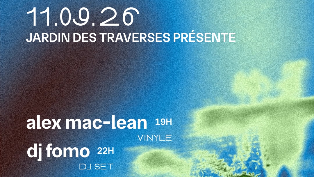 Affiche Open Air Alex Mac-Lean &amp; Dj Fomo • Jardin Des Traverses, Paris · Billets Shotgun
