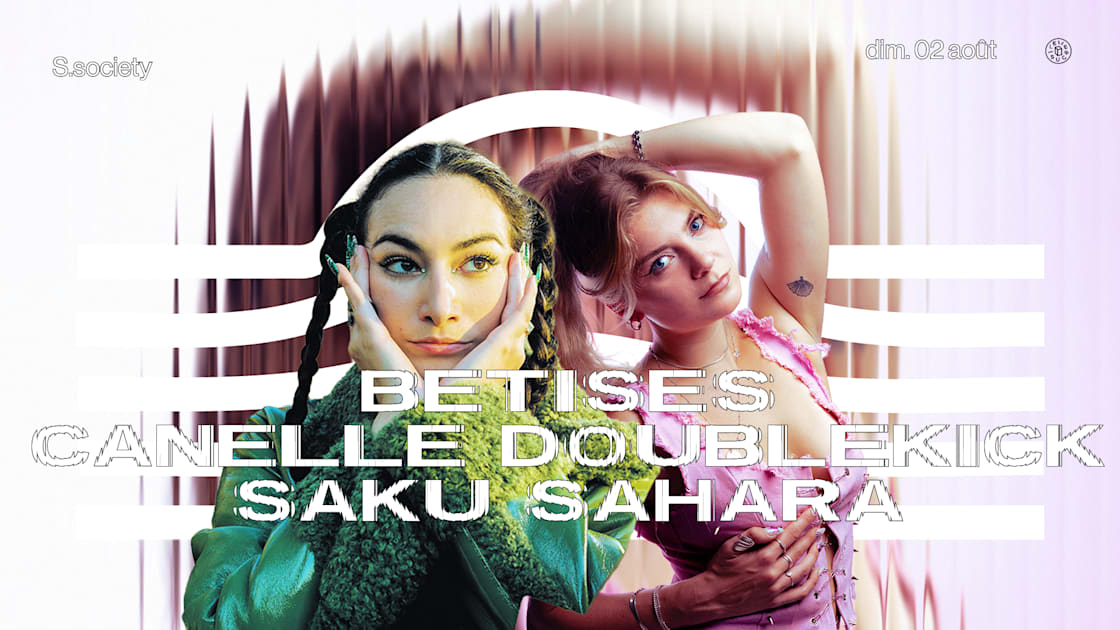 S.Society W/ Betïses, Canelle Doublekick, Saku Sahara