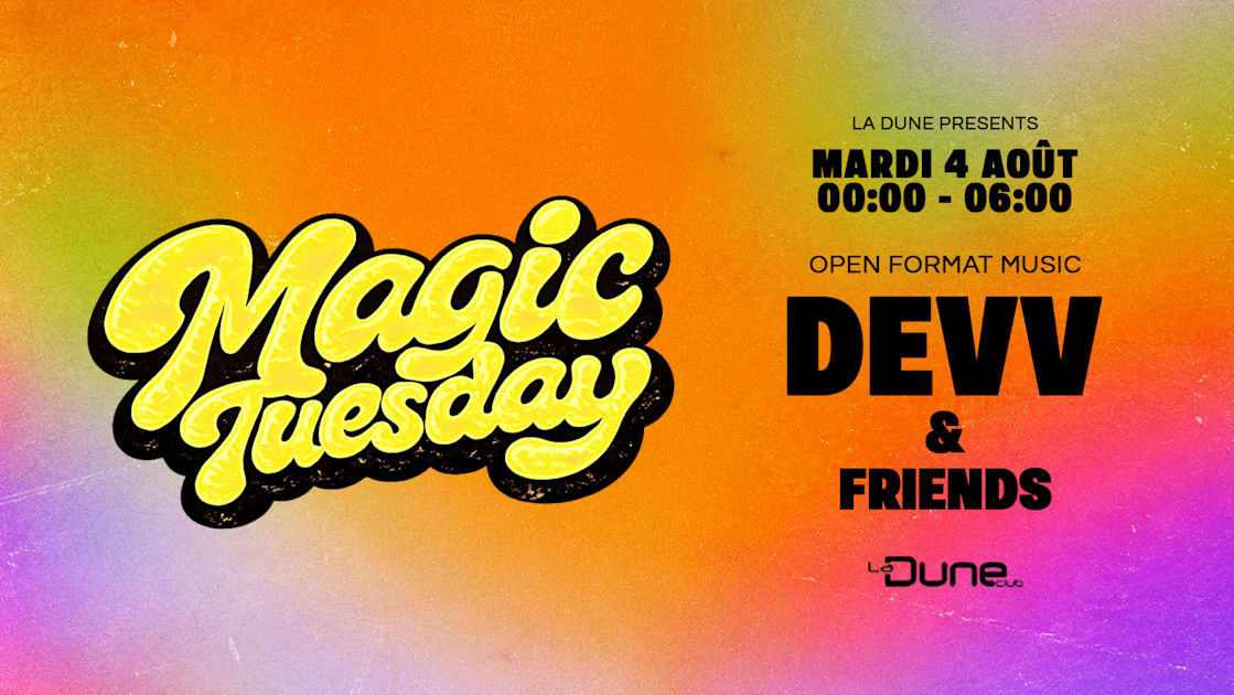 Magic Tuesday - Mardi 4 Août