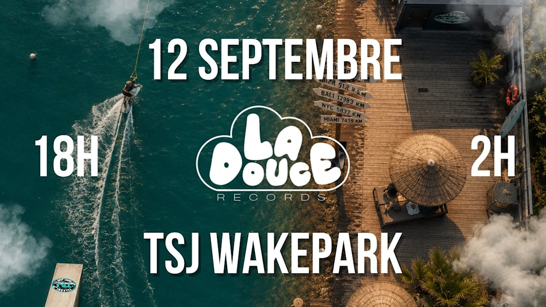 Affiche La Douce 360° Tsj Wakepark, Saint-Jean-Pla-De-Corts · Billets Shotgun