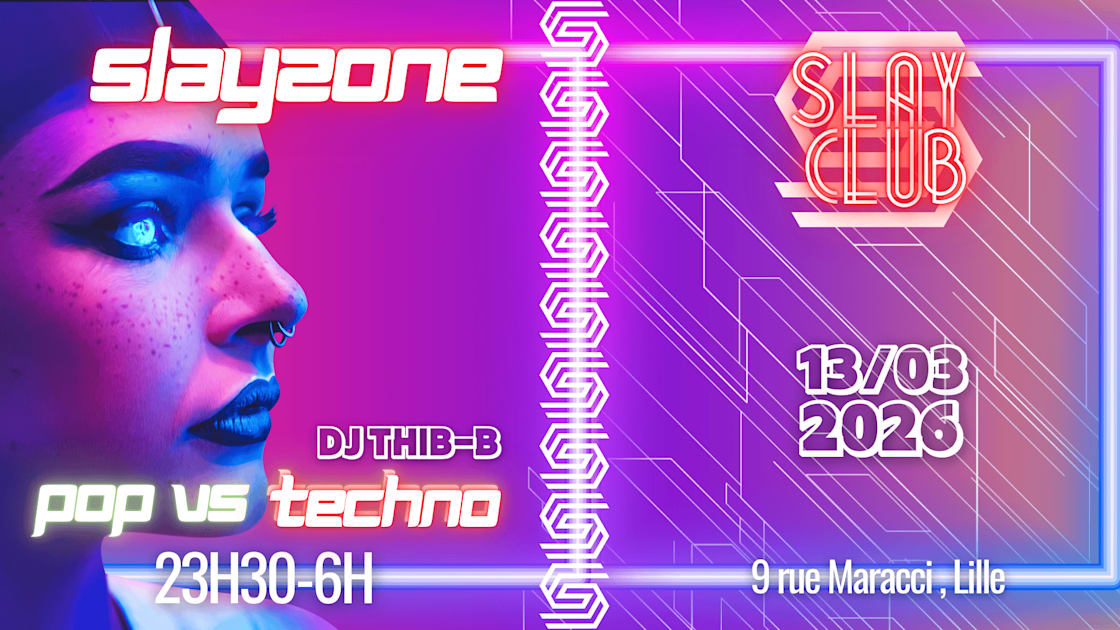 Slayzone : Pop Vs Techno 13/03 - Soirée techno le ven 13 mars à 9 Rue Maracci, 59800 Lille, France