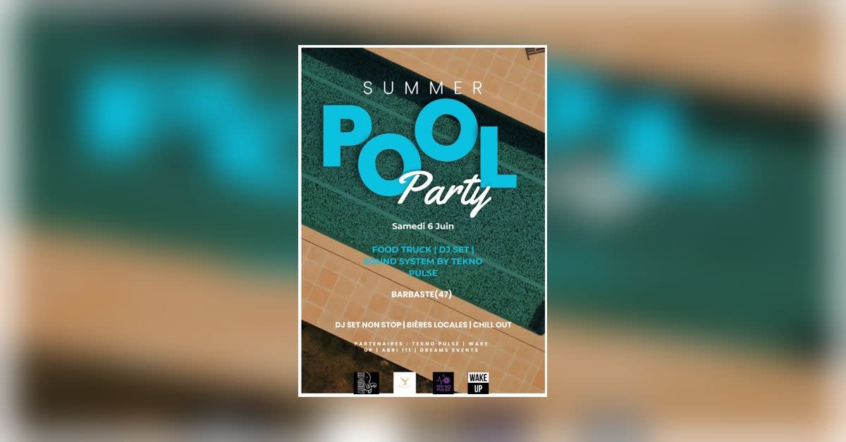 Pool Party Barbaste - Soirée techno le sam 6 juin à 47230 Barbaste, France