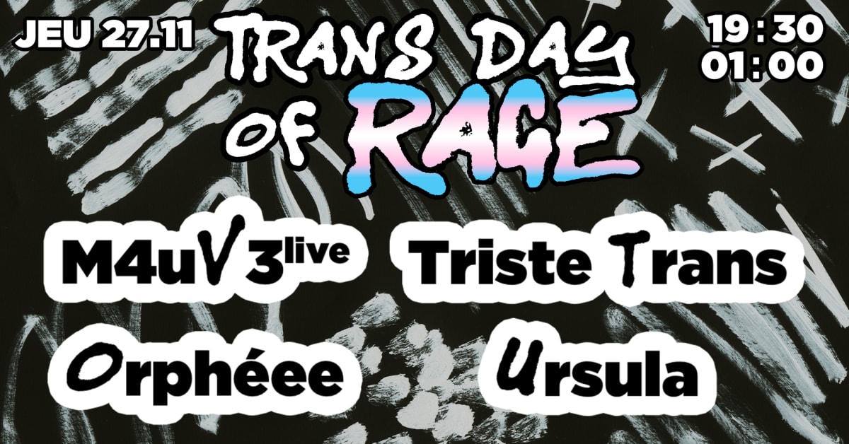 Trans Day Of Rage [M4uv3, Orphéee, Triste Trans, &+], Strasbourg ...