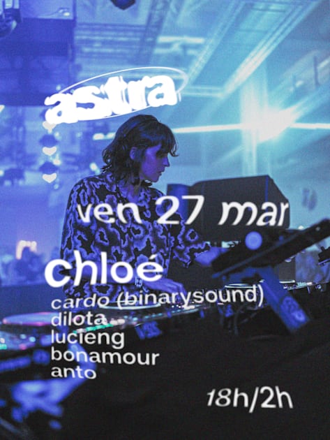 CHLOE - Soirée techno le ven 27 mars à ASTRA