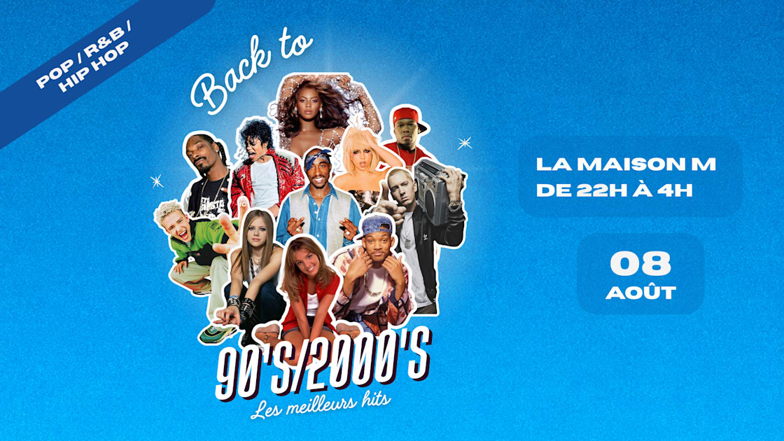 Back To 90's/2000's : Le 8 Août À La Maison M