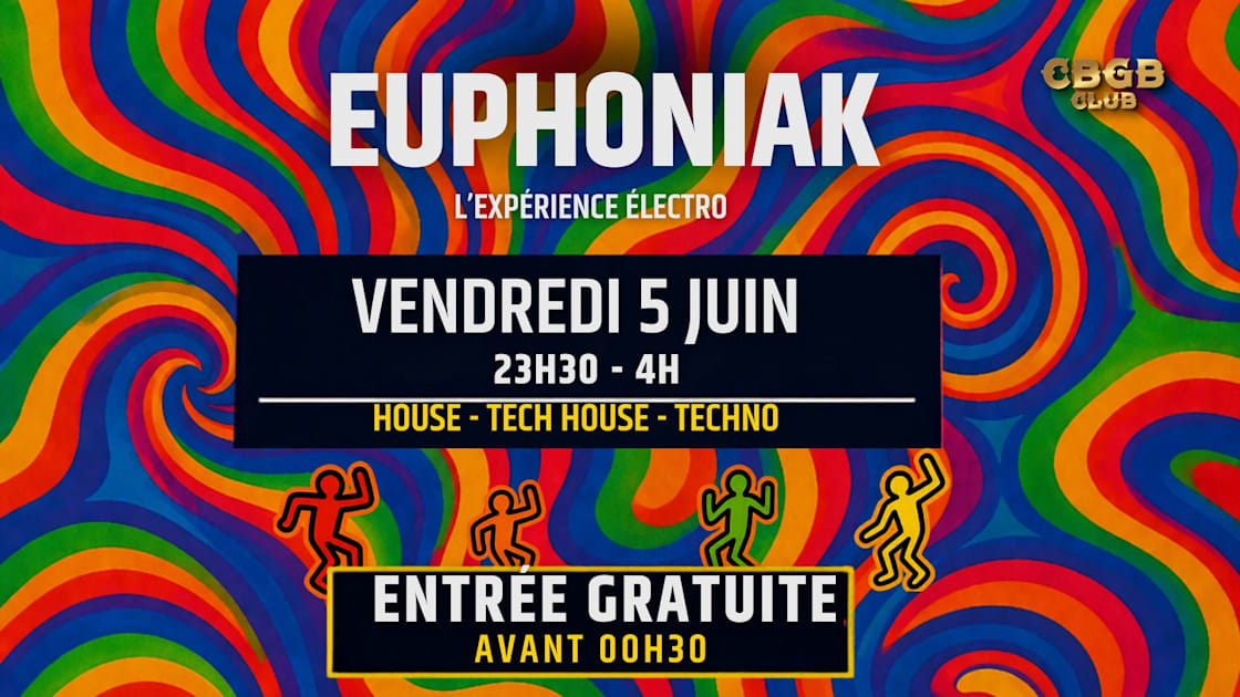 Euphoniak - Electro Hype - Soirée techno le ven 5 juin à CBGB Club