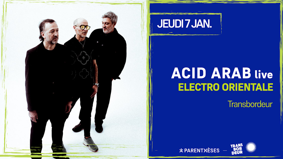 Acid Arab Live @ Transbordeur