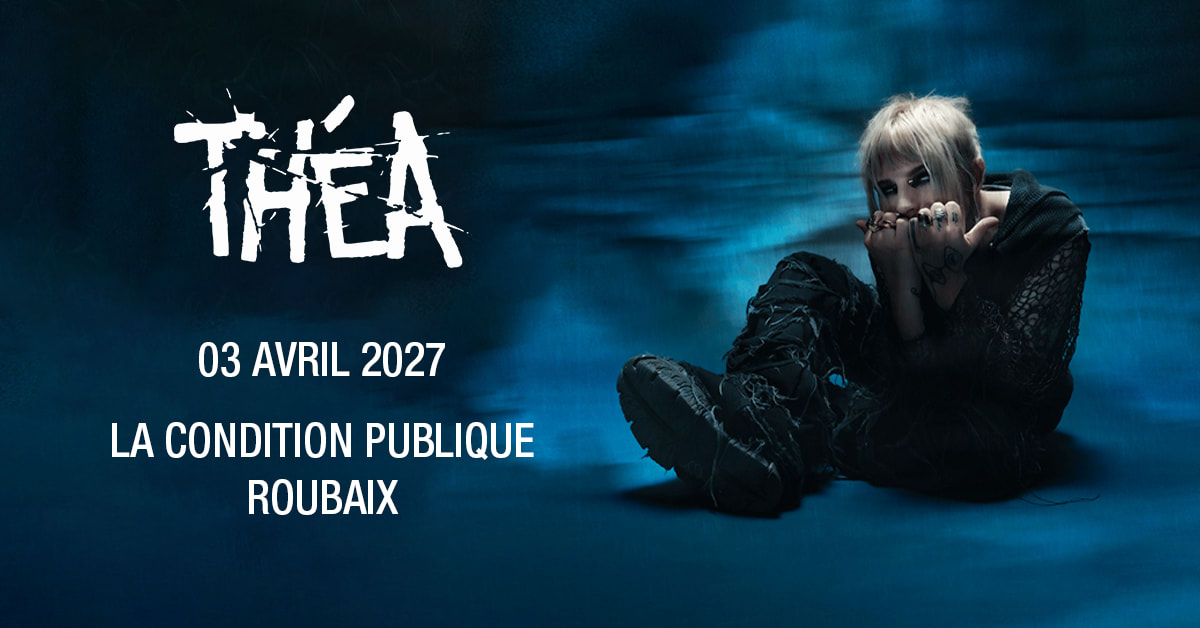 Affiche Théa - La Condition Publique, Roubaix · Billets Shotgun