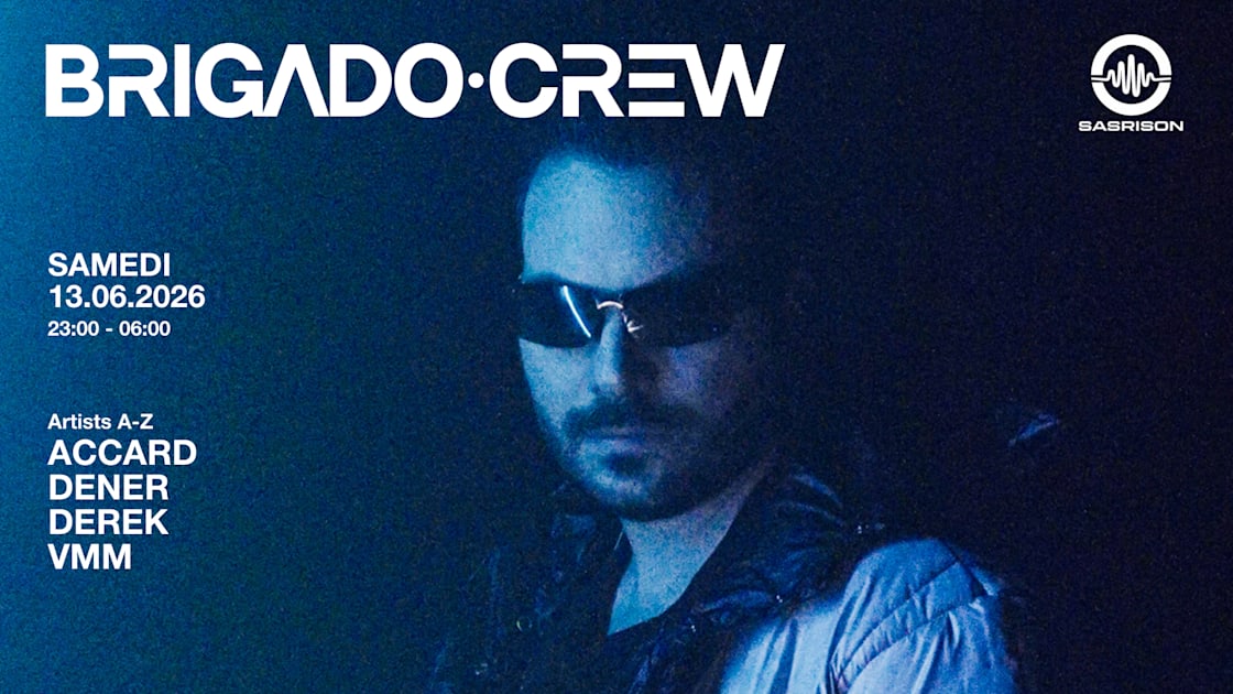 Brigado Crew Paris - Soirée techno le sam 13 juin à Paris