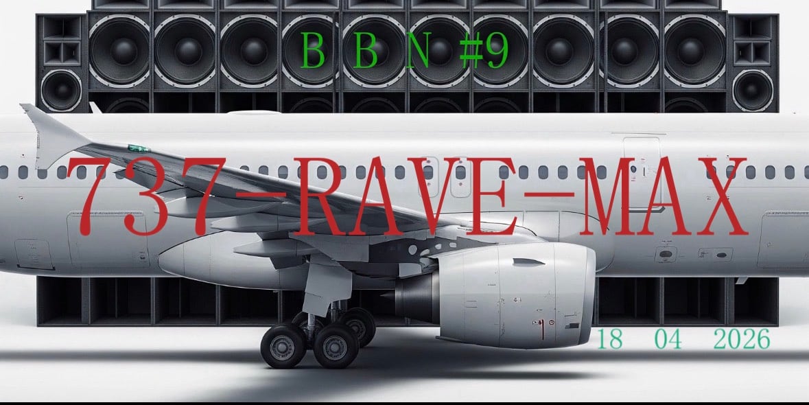 Bbn #9 : 737-Rave-Max - Soirée techno le sam 18 avr. à la-grande-fabrique