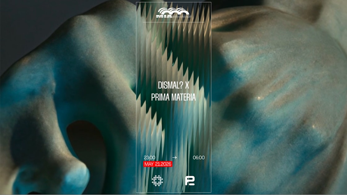 Dismal? X Prima Materia - Soirée techno le jeu 21 mai à Mia Mao
