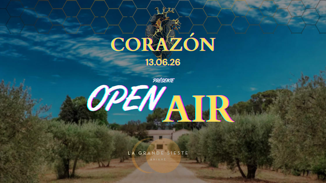 Corazón - Open Air - La Grande Sieste - Soirée techno le sam 13 juin à La Grande Sieste
