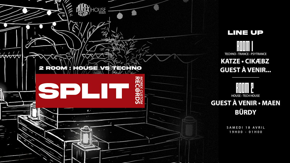 Split // 2 Salles 2 Ambiances // Gratuit // Morex - Soirée techno le sam 18 avr. à MOREX CUSTOM HOUSE : RESTAURANT & BAR