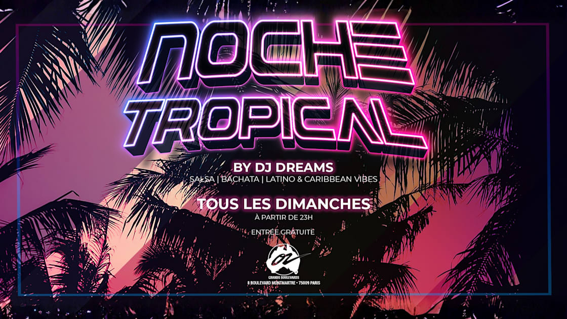 Affiche Noche Tropical By Dreams - 13/09, Paris · Billets Shotgun