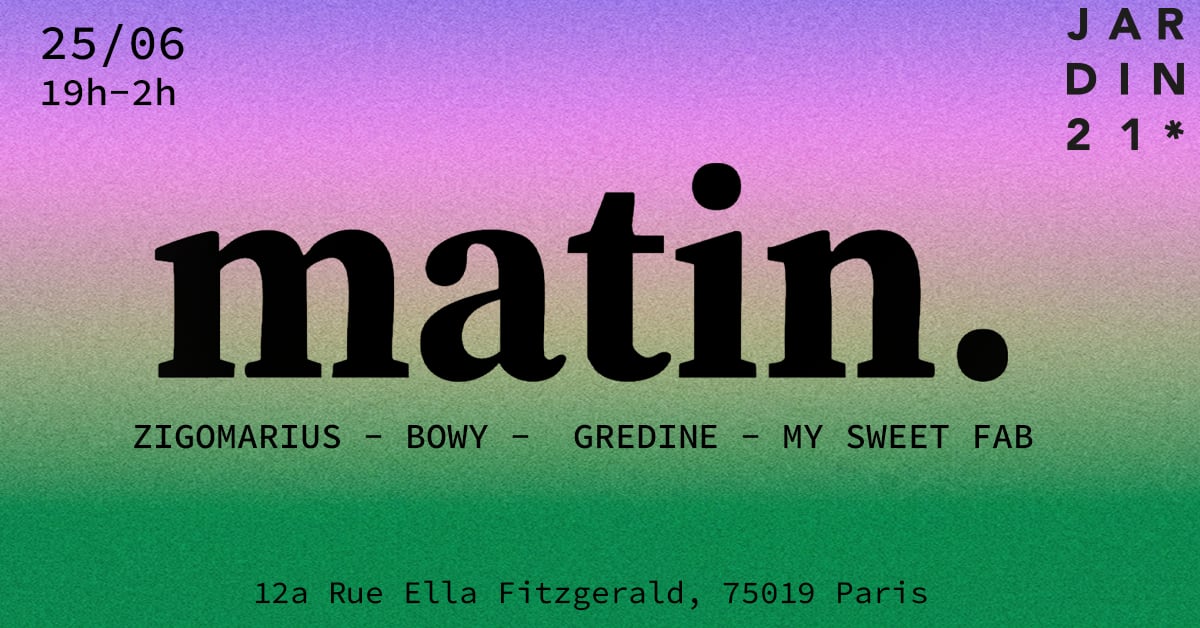 matin. collectif - Soirée techno le jeu 25 juin à Jardin21