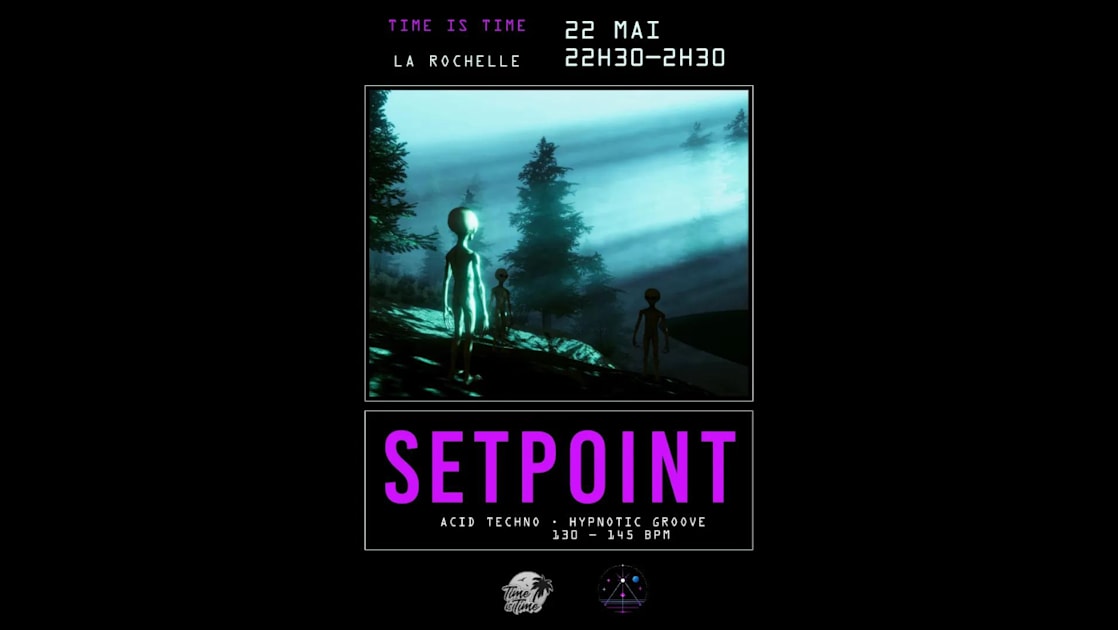 Setpoint - Soirée techno le ven 22 mai à Time is Time