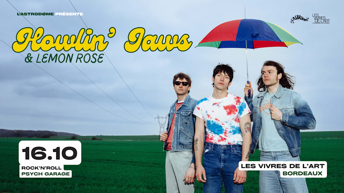 Affiche Howlin' Jaws + Lemon Rose - Bordeaux Les Vivres De L'art, Bordeaux · Billets Shotgun