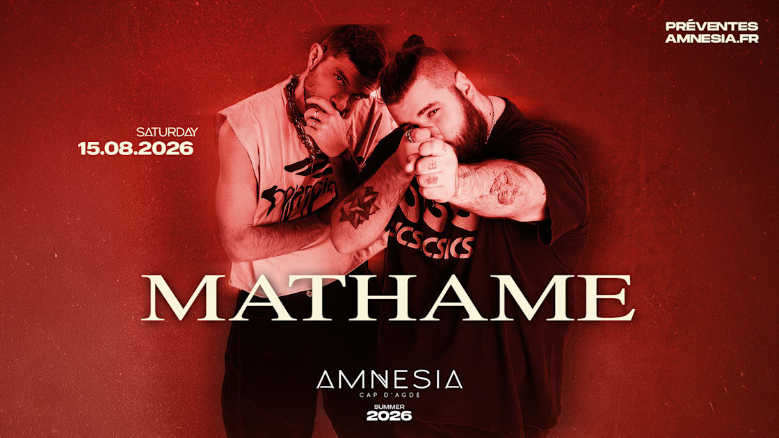 Mathame - Soirée techno le sam 15 août à Amnésia