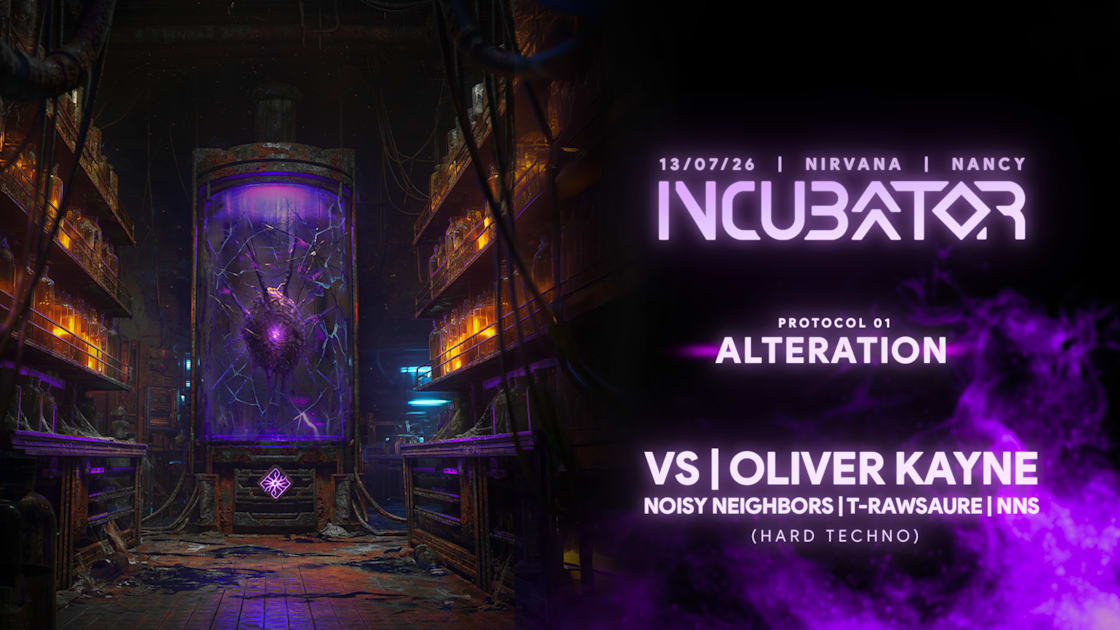 Incubator - Alteration W/ Vs, Oliver Kayne, Nns, T-Rawsaure