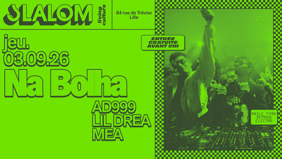 Affiche Slalom : Na Bolha — Baile Funk • Electro — Gratuit Av. 01h, Lille · Billets Shotgun