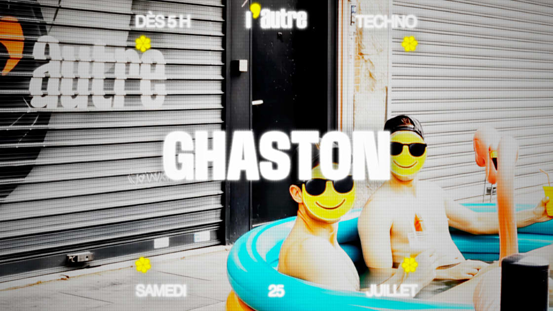 GhasTon - Soirée techno le sam 25 juil. à After L’autre