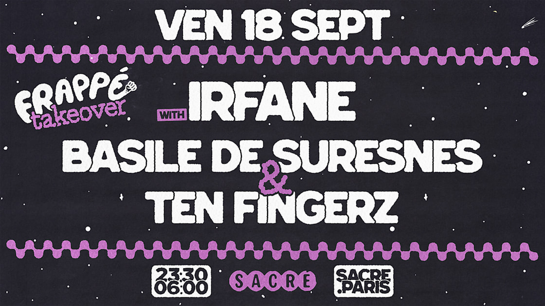Affiche Sacré X Frappé : Irfane, Basile De Suresnes &amp; Ten Fingerz, Paris · Billets Shotgun
