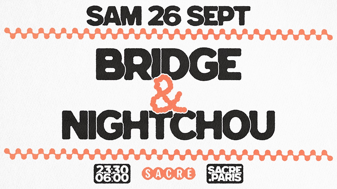 Affiche Sacré Présente : Bridge &amp; Nightchou, Paris · Billets Shotgun